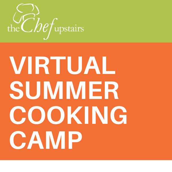 Virtual Summer Cooking Camp 2022 Week 7 August 15 19