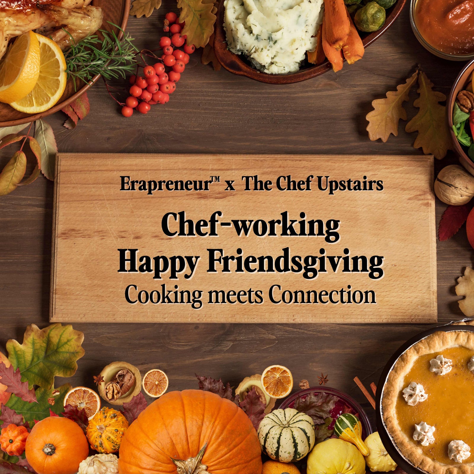 Midtown- Erapreneur Chef-working: Friendsgiving (October 20th at 6 pm)
