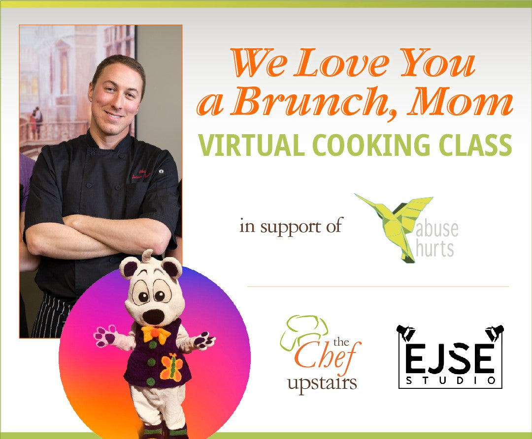 FREE Virtual Cooking Class - We Love You a BRUNCH, Mom - in support of Abuse Hurts